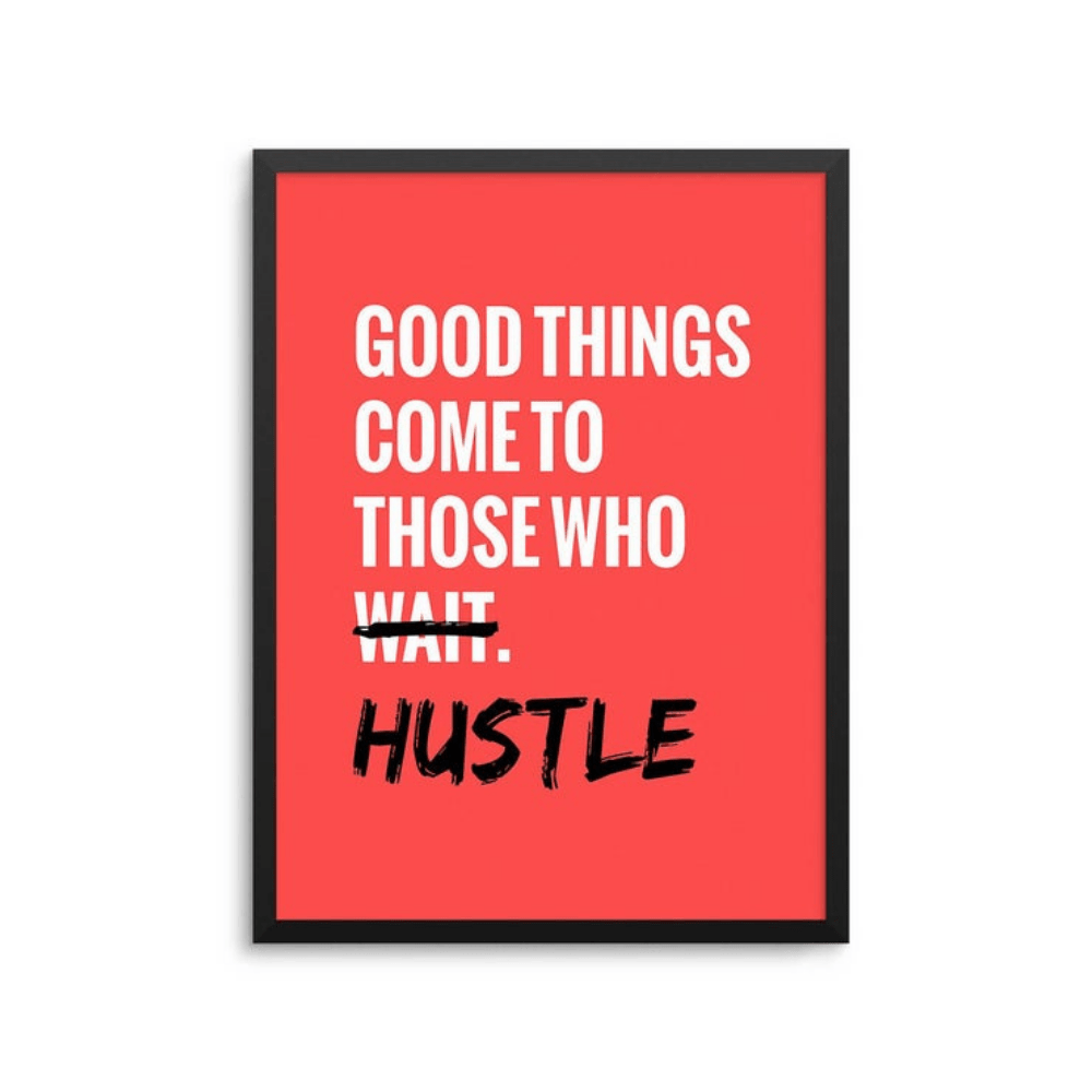 Hustle Framed Quote